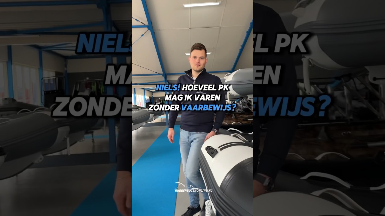 hoeveel pk mag je varen zonder vaarbewijs